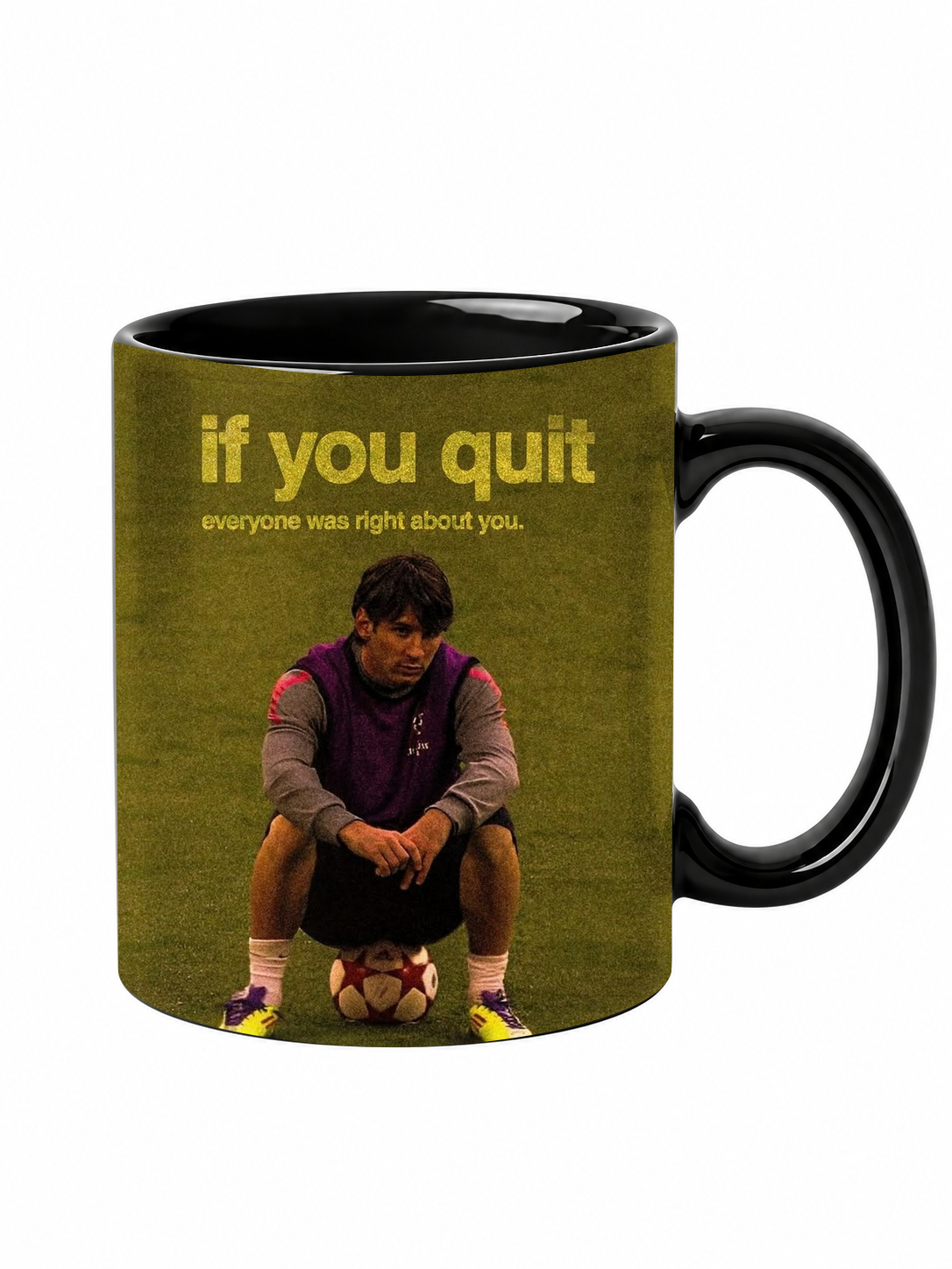 If You Quit, Everyone Was Right About You